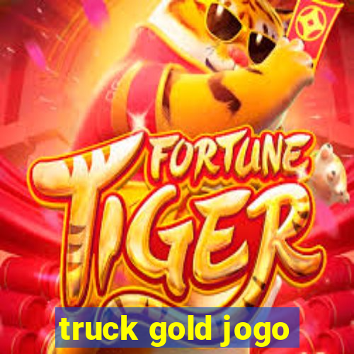 truck gold jogo